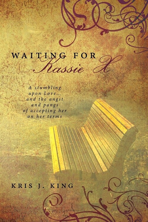 Waiting for Kassie X: A Stumbling Upon Love... and the Angst and Pangs of Accepting Her on Her Terms (Paperback)