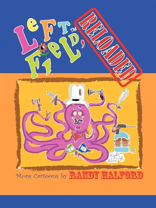 Left Field, Reloaded: More Cartoons by Randy Halford (Paperback)