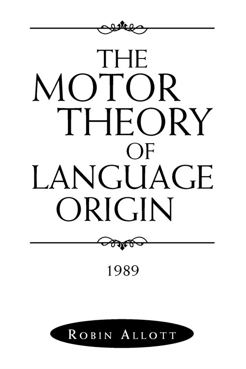 The Motor Theory of Language Origin: 1989 (Paperback)