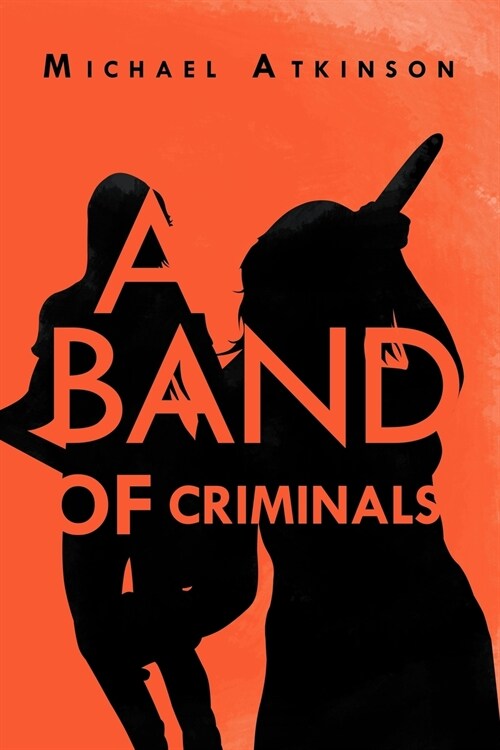 A Band of Criminals (Paperback)