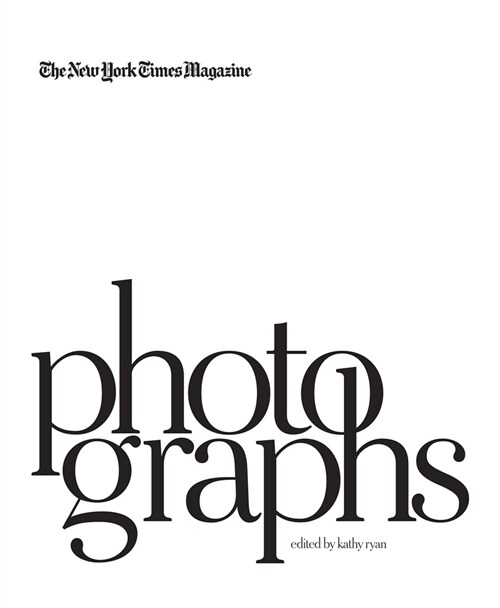 The New York Times Magazine Photographs (Signed Edition) (Hardcover)