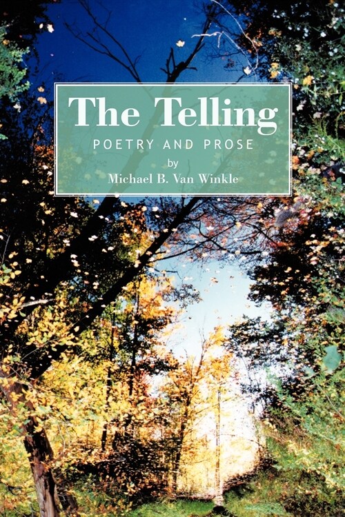 The Telling: Poetry and Prose (Paperback)