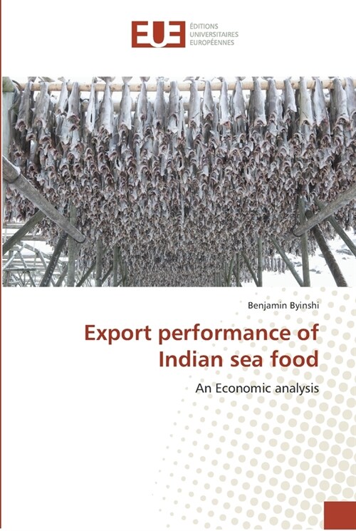 Export performance of Indian sea food (Paperback)