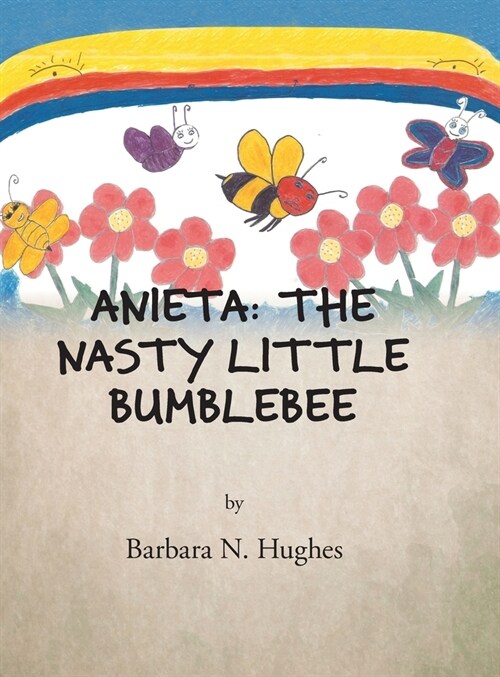 Anieta: the Nasty Little Bumblebee (Hardcover)