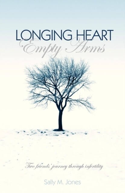 Longing Heart; Empty Arms (Paperback)
