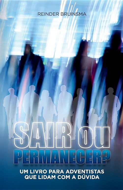 Sair Ou Permacener?: Um Livro Para Adventistas Que Lidam Com a D?ida (Paperback)