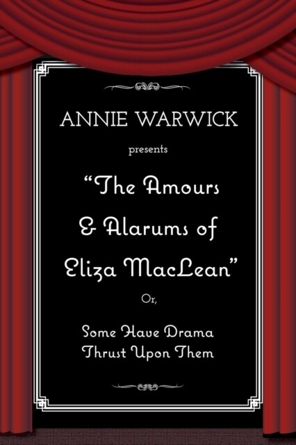 The Amours & Alarums of Eliza MacLean (Paperback)