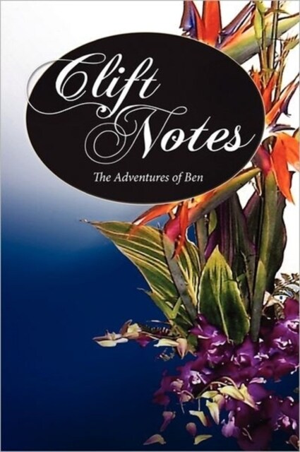 Clift Notes, the Adventures of Ben (Paperback)