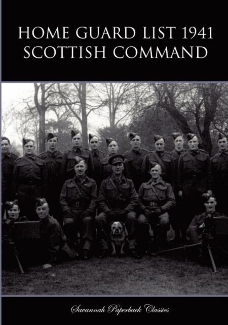 Home Guard List 1941 : Scottish Command (Paperback, 2 ed)