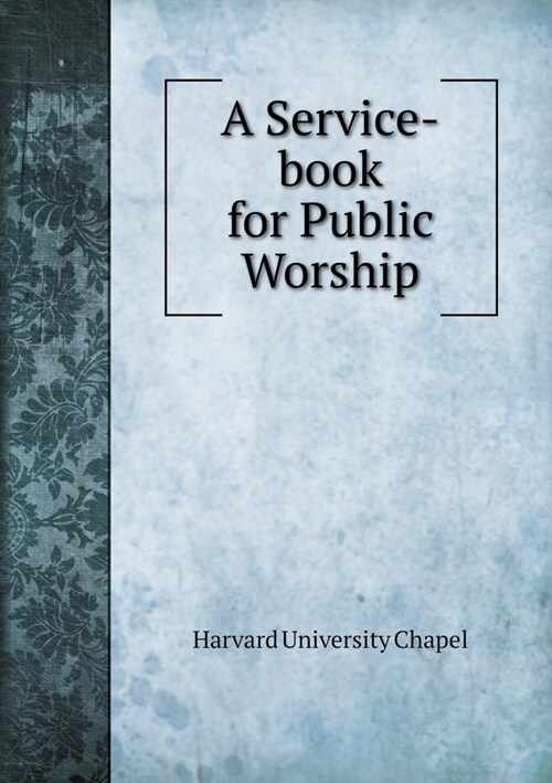 A Service-Book for Public Worship (Paperback)