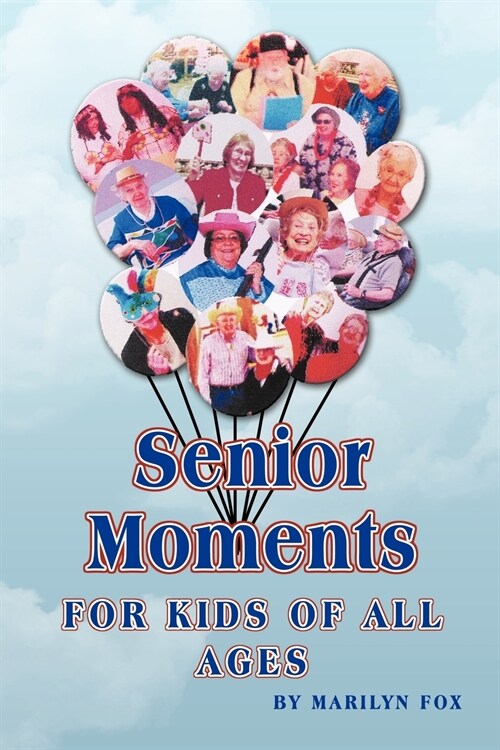 Senior Moments: For Kids of All Ages (Paperback)