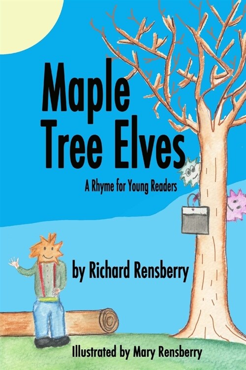 Maple Tree Elves: A Rhyme for Young Readers (Paperback)