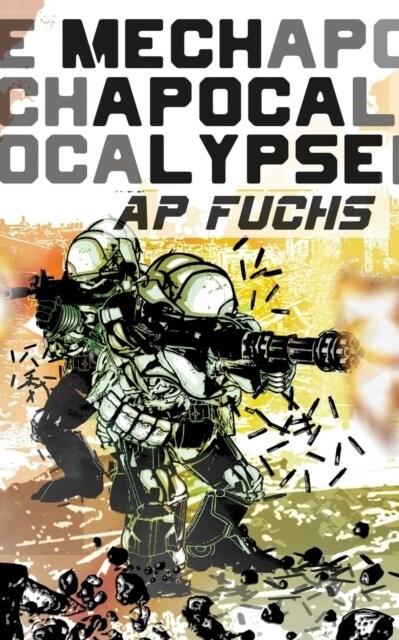 Mech Apocalypse: A Military Science Fiction Thriller (Paperback)