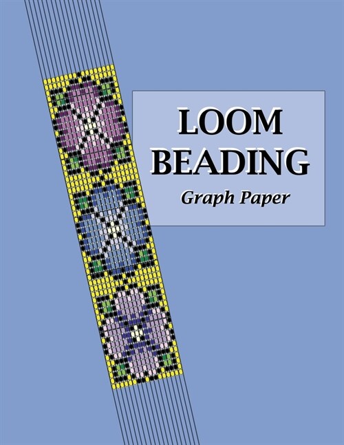 Loom Beading Graph Paper: Specialized graph paper for designing your own unique bead loom patterns (Paperback)