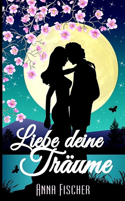 Liebe deine Tr?me: (Liebesroman) (Paperback)