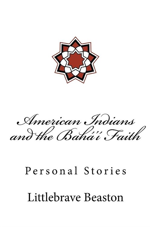 American Indians and the Bah??Faith: Personal Stories (Paperback)