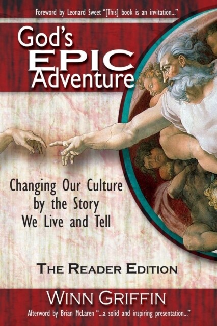 Gods Epic Adventure: Changing Our Culture by the Story We Live and Tell (the Reader Edition) (Paperback)