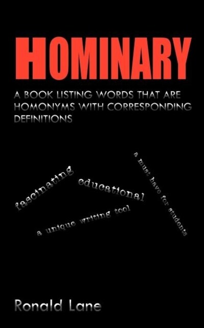 Hominary: A Book Listing Words That Are Homonyms and Corresponding Definitions (Paperback)