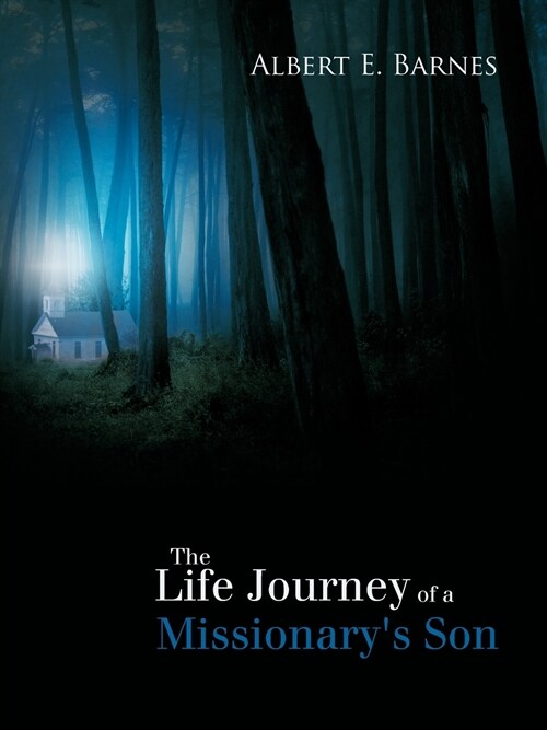 The Life Journey of a Missionarys Son (Paperback)