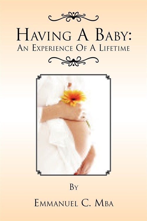 Having a Baby: An Experience of a Lifetime (Paperback)