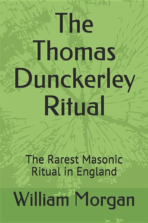 The Thomas Dunckerley Ritual: The Rarest Masonic Ritual in England (Paperback)