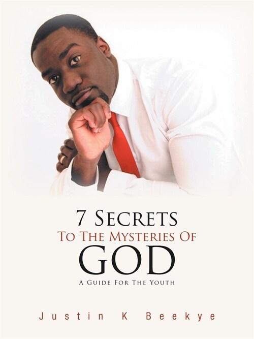 7 Secrets to the Mysteries of God: A Guide for the Youth (Paperback)