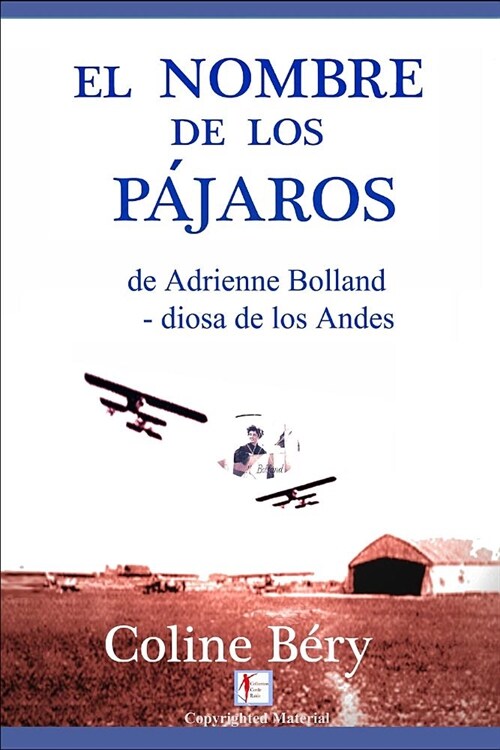 El Nombre de Los P?ajos: de Adrienne Bolland, la diosa de los Andes (Paperback)