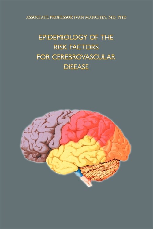 Epidemiology of the Risk Factors for Cerebrovascular Disease (Paperback)