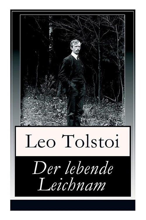 Der lebende Leichnam: Das spannende Theaterst?k/Drama des russischen Autors Lew Tolstoi (Paperback)