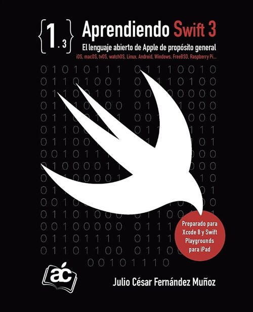 Aprendiendo Swift 3: El lenguaje abierto de Apple de prop?ito general (Paperback)