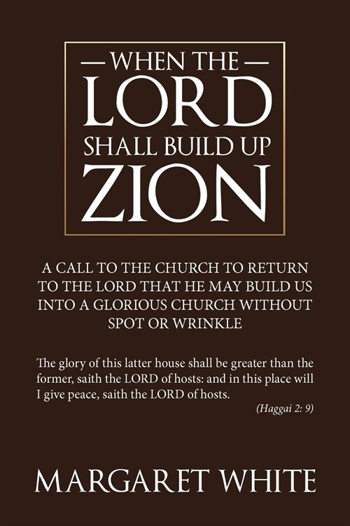 When the Lord Shall Build Up Zion (Paperback)