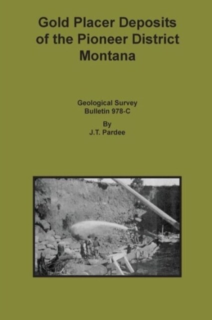 Gold Placer Deposits of the Pioneer District Montana (Paperback)