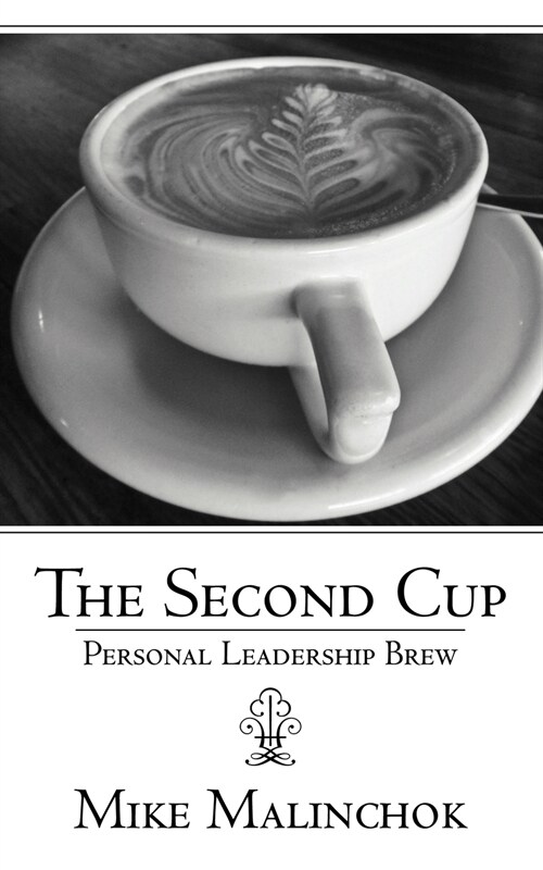 The Second Cup: Personal Leadership Brew (Paperback)
