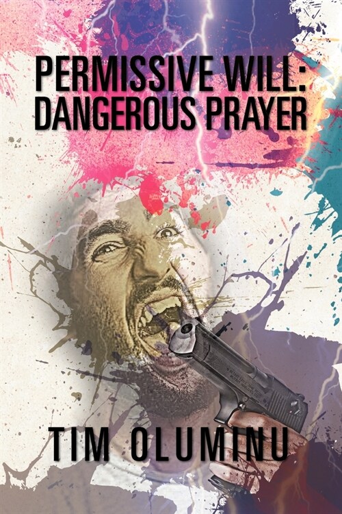 Permissive Will: Dangerous Prayer (Paperback)