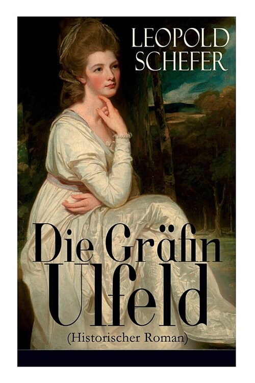 Die Gr?in Ulfeld (Historischer Roman): Die Vierundzwanzig K?igskinder: Die lebenslange Einkerkerung der Frau eines d?ischen Rebellen (Paperback)