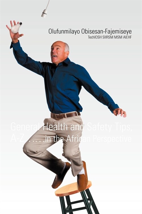 General Health and Safety Tips, A-Z..in the African Perspective (Paperback)