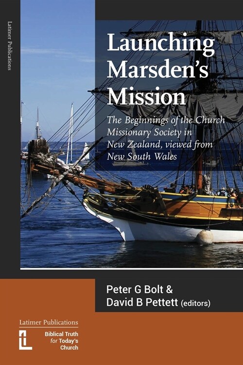 Launching Marsdens Mission: The Beginnings of the Church Missionary Society in New Zealand, Viewed from New South Wales (Paperback)