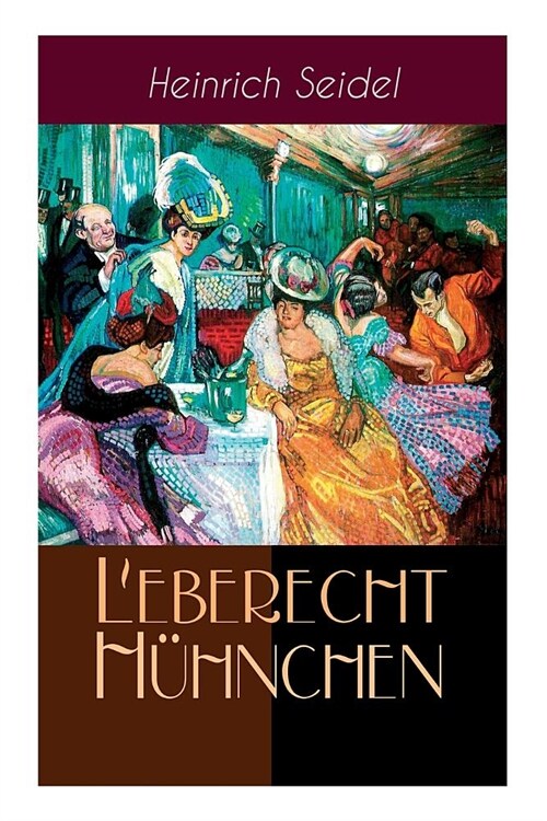 Leberecht H?nchen: Humoristische Erz?lungen um den Berliner Lebensk?stler (Paperback)