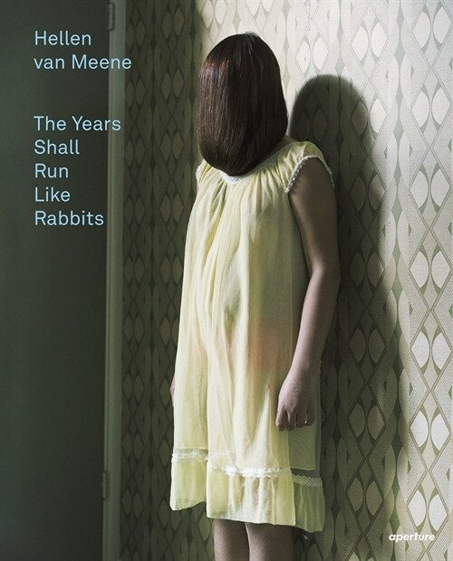 Hellen Van Meene: The Years Shall Run Like Rabbits (Signed Edition) (Hardcover)