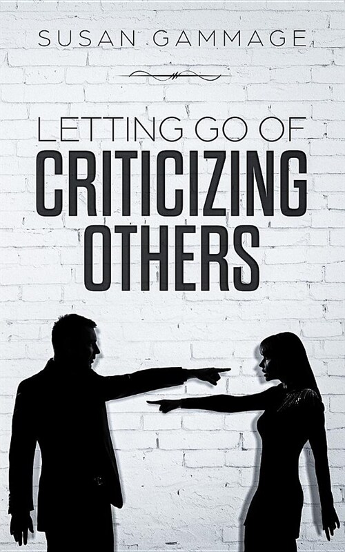 Letting Go of Criticizing Others (Paperback)