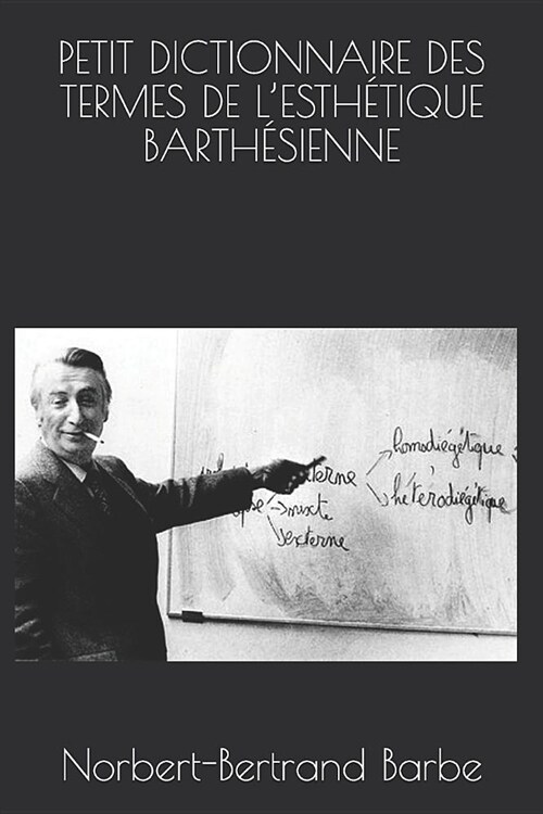 Petit Dictionnaire Des Termes de lEsth?ique Barth?ienne (Paperback)