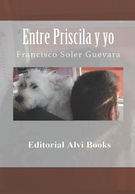 Entre Priscila Y Yo: Editorial Alvi Books (Paperback)