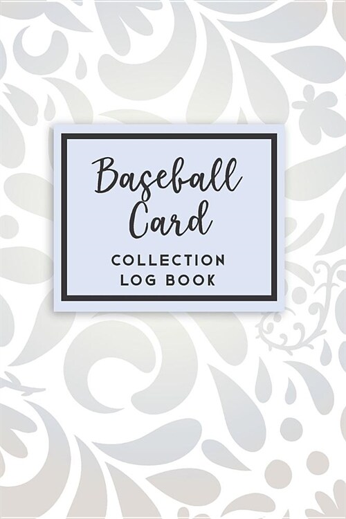 Baseball Card Collection Log Book: 50 Templated Sections for Indexing Your Collectables (Paperback)