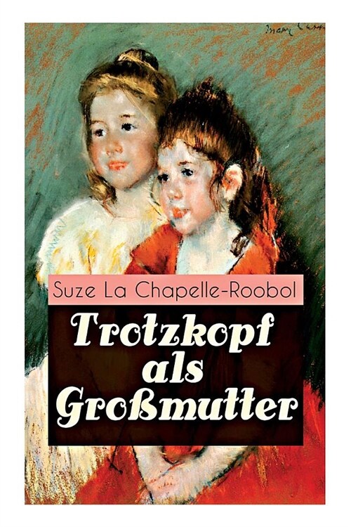 Trotzkopf als Gro?utter: M?chenbuch-Klassiker (Paperback)