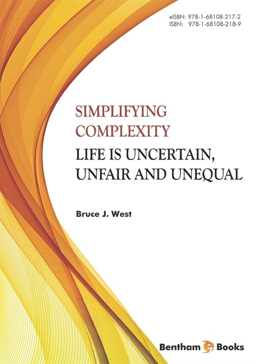 Simplifying Complexity: Life is Uncertain, Unfair and Unequal (Paperback)