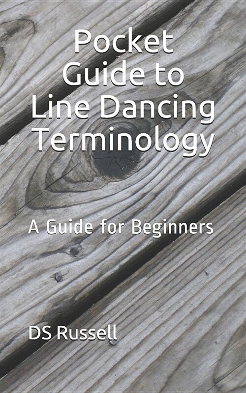 Pocket Guide to Line Dancing Terminology: A Guide for Beginners (Paperback)