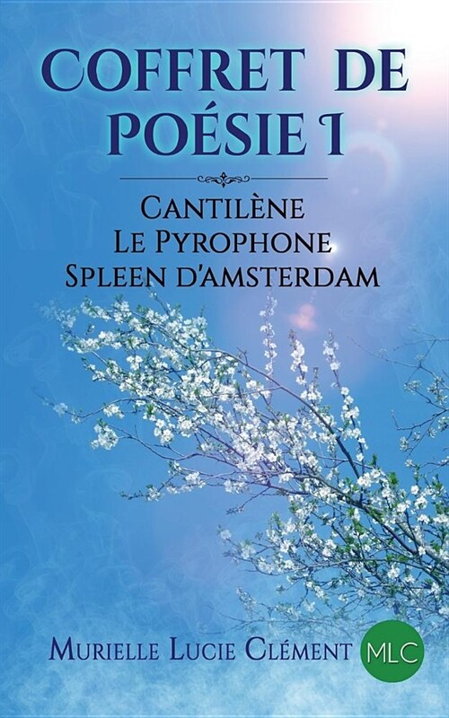 Coffret de Po?ie I: Cantil?e, Le Pyrophone, Spleen dAmsterdam (Paperback)