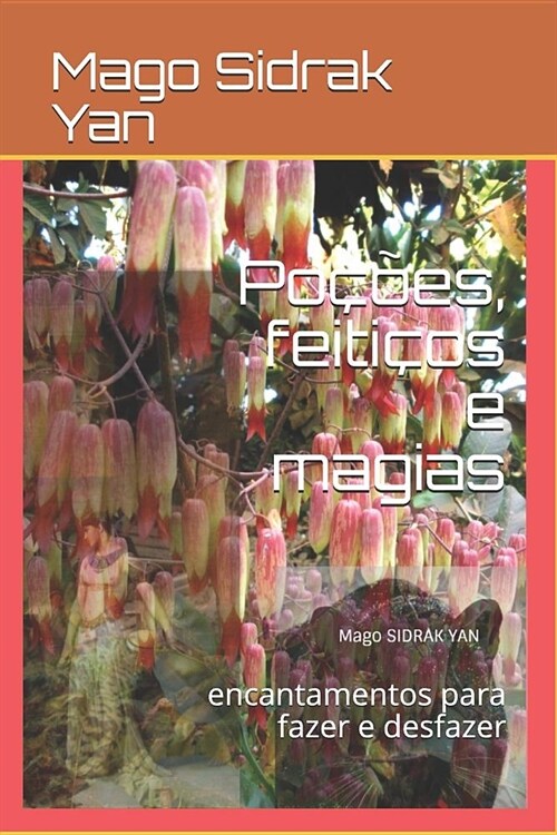 Po寤es, feiti?s e magias: encantamentos para fazer e desfazer (Paperback)