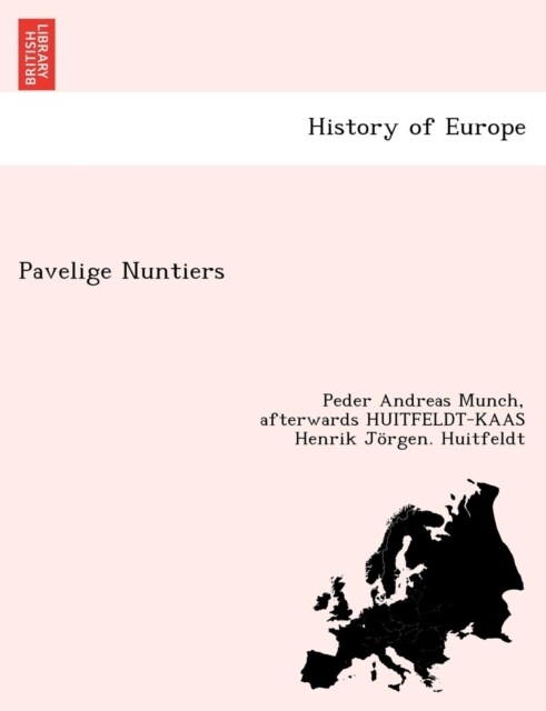 Pavelige Nuntiers [J. de Serone, B. de Ortolis, P. Gervasii] Regnskabs-Og Dagboger, Forte Under Tiende-Opkraevningen I Norden 1282-1334. Med Et Anhang (Paperback)