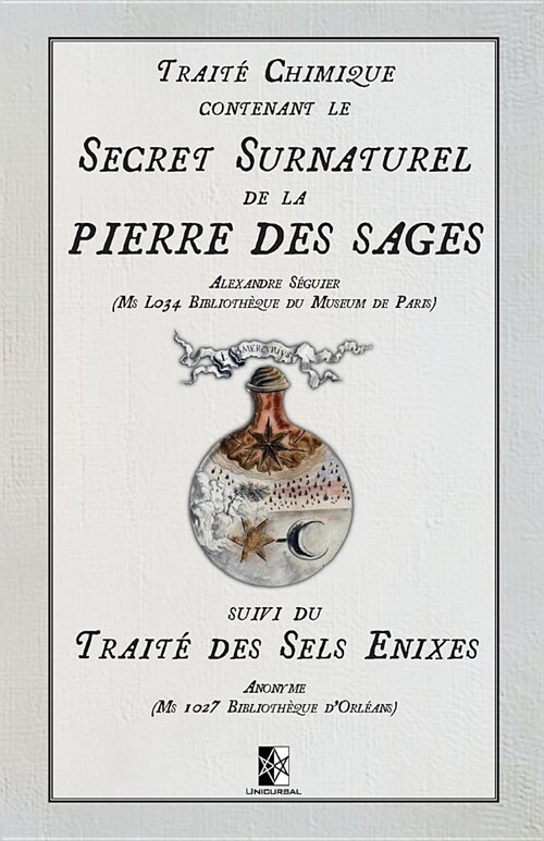 Trait?Chimique Contenant Le Secret Surnaturel de la Pierre Des Sages: Suivi Du Trait?Des Sel Enixes (Paperback)